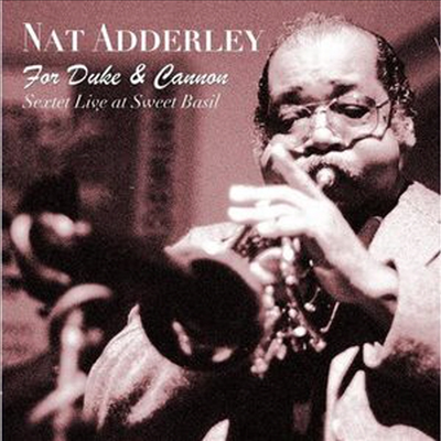 Nat Adderley - For Duke & Cannon (Sextet Live At Sweet Basil)(CD)