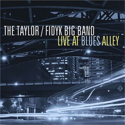 The Taylor / Fidyk Big Band - Live At Blues Alley (CD)