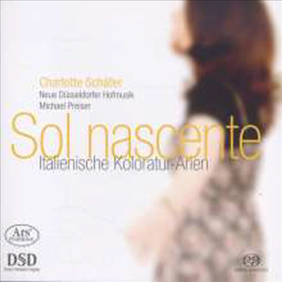 샤롯 쉐퍼 - 이탈리아 콜로라투라 아리아 (Charlotte Schafer: Sol Nascente - Italian Coloratura Arias) (SACD Hybrid) - Charlotte Schafer