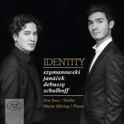 드뷔시, 야나체크, 슐호프, 시마노프스키: 바이올린 소나타 (Debussy, Janacek, Schulhoff &amp; Szymanowski: Violin Sonatas - Identity) (SACD Hybrid) - Noe Inui