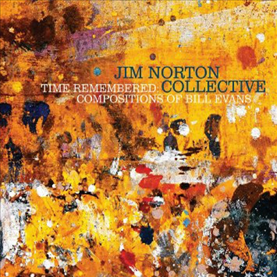 Jim Norton Collective - Time Remembered: Compositions Of Bill Evans (CD)