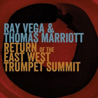 Ray Vega &amp; Thomas Marriott - Return Of The East-West Trumpet Summit (CD)