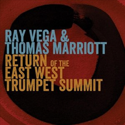 Ray Vega & Thomas Marriott - Return Of The East-West Trumpet Summit (CD)