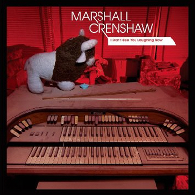 Marshall Crenshaw - I Don't See You Laughing Now (LP)