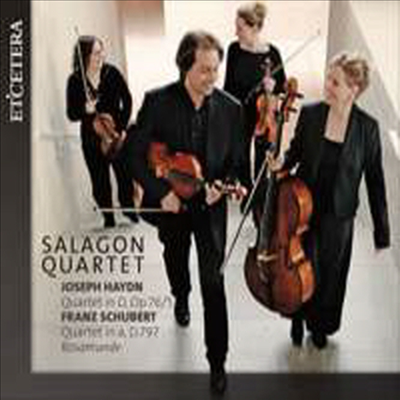 하이든: 현악 사중주 79번 & 슈베르트: 현악 사중주 13번 '로자문데' (Haydn: String Quartet No.79 & Schubert: String Quartet No.13 D804 'Rosamunde')(CD) - Salagon Quartet