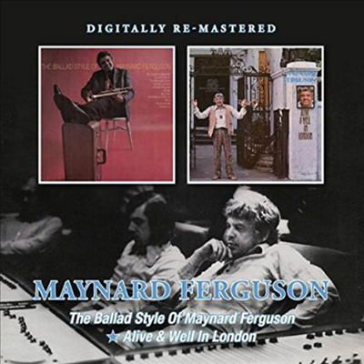 Maynard Ferguson - The Ballad Style Of Maynard Ferguson + Alive & Well In London (Remastered)(CD)