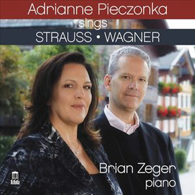 아드리아네 페어존카 - R. 슈트라우스, 바그너 성악 작품집 (Adrianne Pieczonka Sings Strauss &amp; Wagner)(CD) - Adrianne Pieczonka