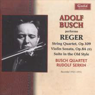 아돌프 부슈 - 레거: 현악 사중주, 바이올린 소나타 (Adolf Busch performs Reger - String Quartet & Violin Sonata)(CD) - Adolf Busch