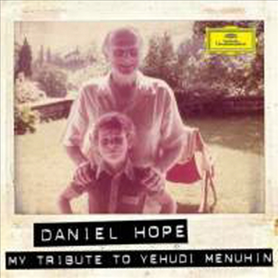 다니엘 호프 - 메뉴힌 헌정 (Daniel Hope - My Tribute to Yehudi Menuhin)(CD) - Daniel Hope