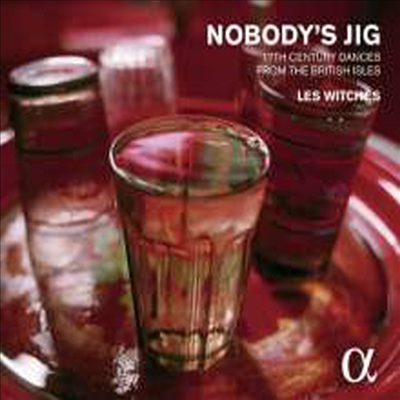 17세기 영국 무곡집 (Nobody&#39;s Jig - Mr.Playford&#39;s English Dancing Master)(CD) - Les Witches