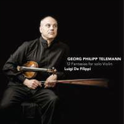 텔레만: 바이올린을 위한 12개의 무반주 환상곡 (Telemann: 12 Fantasias for solo Violin, TWV 40:14-25)(CD) - Luigi De Filippi