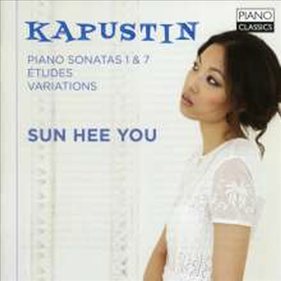 카스푸틴: 피아노 소나타 1번 &amp; 7번 (Kapustin: Piano Sonatas Nos.1 &amp; 7)(CD) - 유선희 (Sun Hee You)