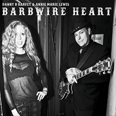 Danny B. Harvey / Annie Marie Lewis - Barbwire Heart (Digipack)