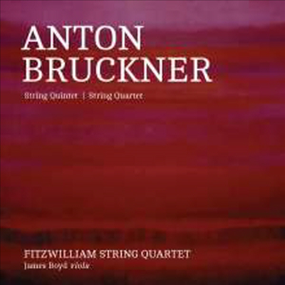 브루크너: 현악 사중주, 현악 오중주 (Bruckner: String Quartet, String Quintet)(CD) - Fitzwilliam String Quartet