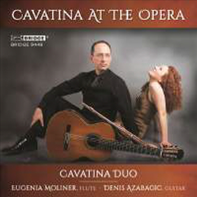 카바티나 엣 디 오페라 - 플루트와 기타로 연주하는 오페라 (Cavatina at the Opera - for Guitar &amp; Flute)(CD) - Cavatina Duo