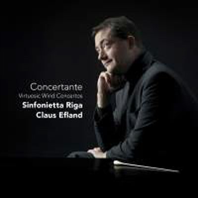 콘체르탄테 - 비르투오소 목관 협주곡집 (Concertante: Virtuosic Wind Concertos)(CD) - Claus Efland