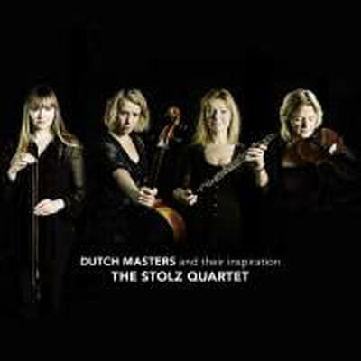 네덜란드 마스터즈와 그들의 영감 (Dutch Masters and their Inspiration)(CD) - Stolz Quartet