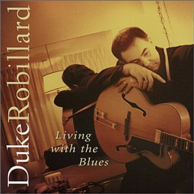 Duke Robillard - Living With The Blues (CD)