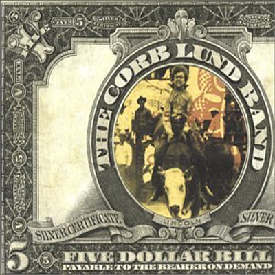 Corb Lund Band - Five Dollar Bill