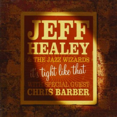 Jeff Healey &amp; The Jazz Wizards - Its Tight Like That (CD)