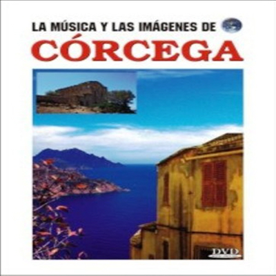 La Musica Y Las Imagenes De: Corcega (Corsica) (코르시카)(지역코드1)(한글무자막)(DVD)