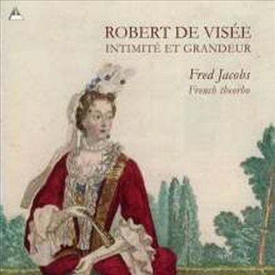 로베르 데 비제: 테오르보 작품집 &#39;샤콘느&#39; (Robert de Visee: Pieces de Theorbe)(CD) - Fred Jacobs