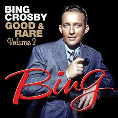 Bing Crosby - Good &amp; Rare 3 (CD)