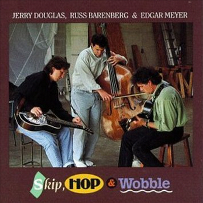 Jerry Douglas / Russ Barenberg / Edgar Meyer - Skip Hop & Wobble (CD)