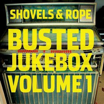 Shovels &amp; Rope - Busted Jukebox: Volume 1 (LP)