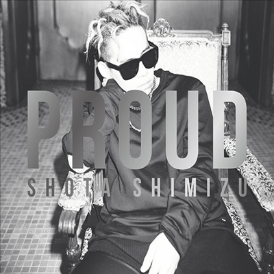 Shimizu Shota (시미즈 쇼타) - Proud (CD+DVD) (초회한정반)