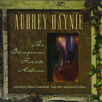 Aubrey Haynie - Bluegrass Fiddle Album (CD)