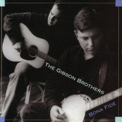 Gibson Brothers - Bona Fide (CD)