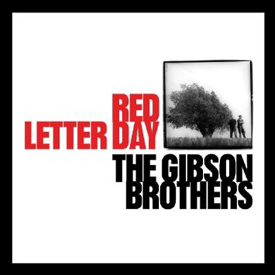 Gibson Brothers - Red Letter Day (CD)