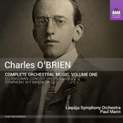 찰스 오브라이언: 교향곡, 연주회용 서곡 (Charles O&#39;Brien: Symphonie f-moll Op.23, Ellangowan - Concert Overture Op.12)(CD) - Paul Mann