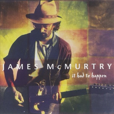 James McMurtry - It Had To Happen (CD)