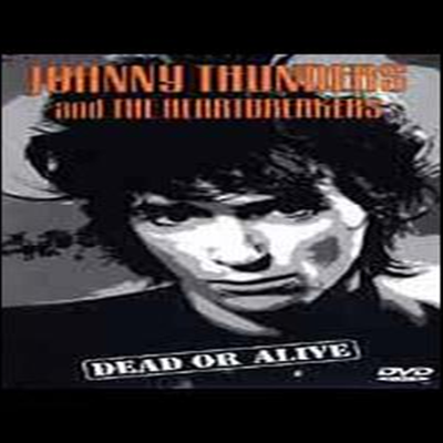 Johnny Thunders And The Heartbreakers - Dead Or Alive (지역코드1)(DVD)(1986)