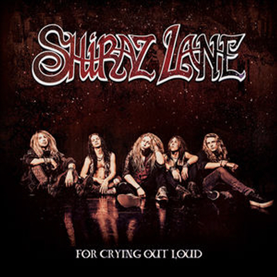 Shiraz Lane - For Crying Out Loud (CD)