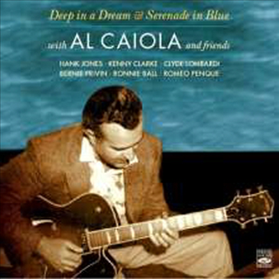 Al Caiola &amp; Friends - Deep In A Dream/Serenade (2 On 1CD)(CD)