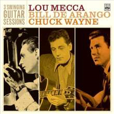 Lou Mecca, Bill de Arango & Chuck Wayne - 3 Swinging Guitar Sessions (Remastered)(CD)