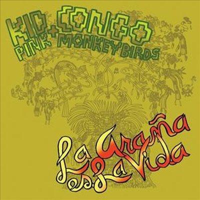 Kid Congo & The Pink Monkey Birds - La Arana Es La Vida (CD)