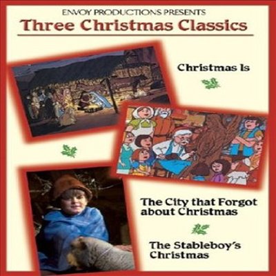 Three Christmas Classics (Christmas Is / The City That Forgot About Christmas / The Stableboy&#39;s Christmas) (크리스마스 클래식스)(한글무자막)(DVD)