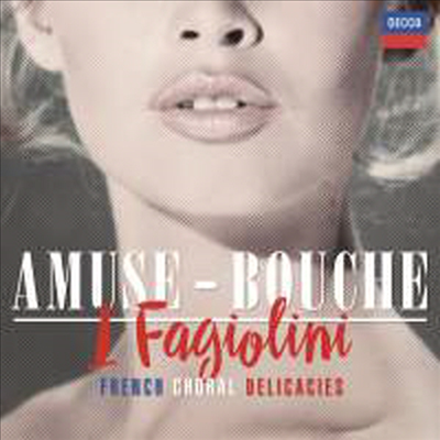 아뮈즈부슈 - 프랑스 합창음악 (Amuse-Bouche - French Choral Delicacies)(CD) - I Fagiolini