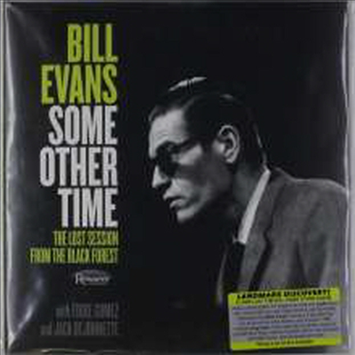 Bill Evans - Some Other Time: The Lost Session From The Black Forest (Limited Numbered Edition)(Gatefold Cover)(2LP)