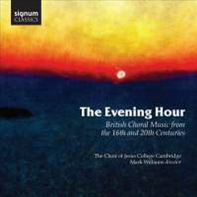 영국의 16세기 - 20세 합창 작품집 (The Evening Hour - British Choral Music from the 16th and 20th Centuries)(CD) - Mark Williams