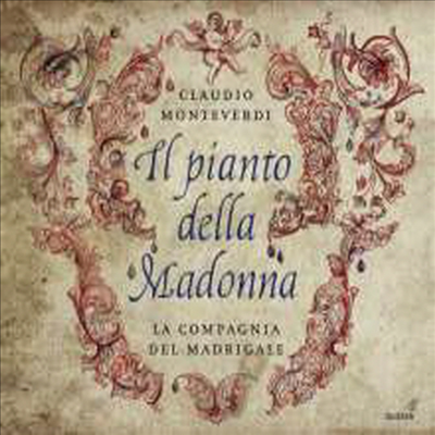 몬테베르디: 성모 마리아의 눈물 (Monteverdi: Il pianto della Madonna)(CD) - La Compagnia del Madrigale