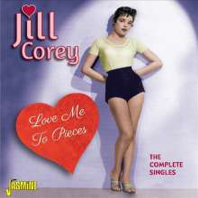 Jill Corey - Love Me To Pieces: The Complete Singles (2CD)