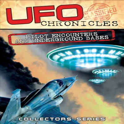 UFO Chronicles: Pilot Encounters And Underground Bases (UFO 크로니컬스: 파일럿 인카운터스 앤 언더그라운드 베이시스)(지역코드1)(한글무자막)(DVD)