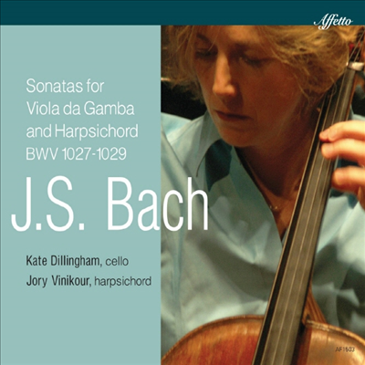 바흐: 비올라 다 감바와 하프시코드를 위한 소나타 - 첼로 연주반 (Bach: Sonatas for Viola Da Gamba &amp; Harpsichod BWV 1027 - 1029)(Digipack)(CD) - Kate Dillingham