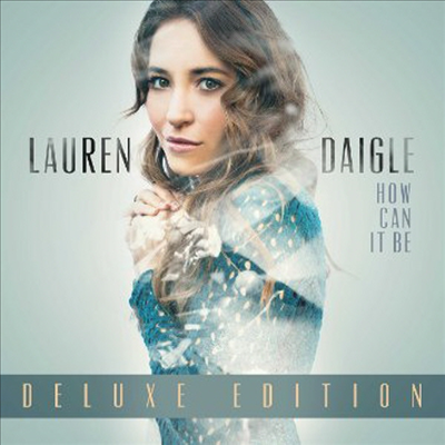 Lauren Daigle - How Can It Be (Deluxe Edition)(CD)