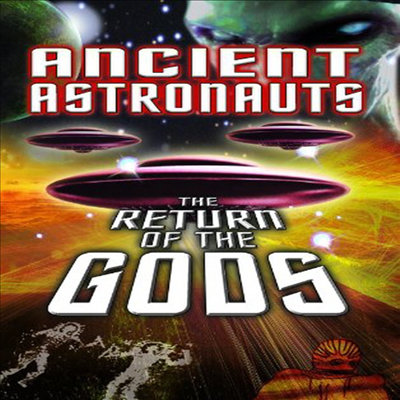 Ancient Astronauts: The Return Of The Gods (앤신트 애스트로너츠: 더 리턴 오브 더 가즈)(지역코드1)(한글무자막)(DVD)